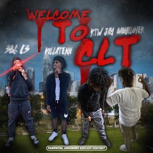Welcome To CLT (feat. RTW Jay, Killatenn & BabySlimerrr) (Explicit)