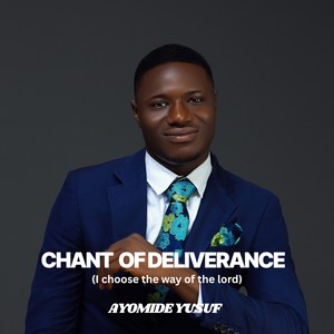 CHANT OF DELIVERANCE (I choose the way of the lord) (Live)