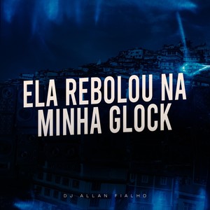 Ela Rebolou na Minha Glock (Explicit)