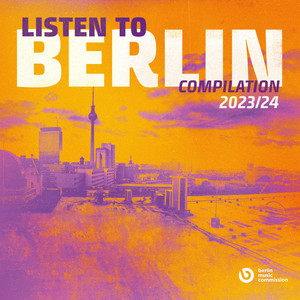 Listen to Berlin: Compilation 2023/2024