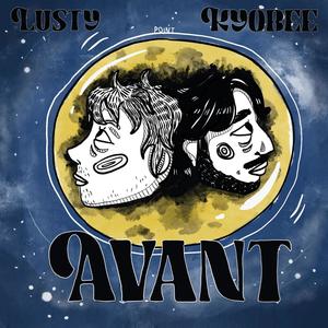 Avant (feat. Kyobee & Lusty) [Explicit]