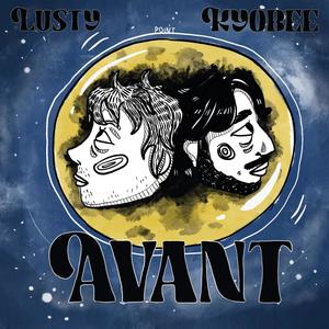 Avant(feat. Kyobee & Lusty) (Explicit)