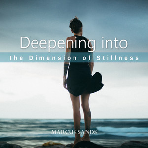 Deepening into the Dimension of Stillness