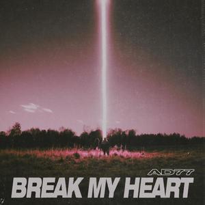 Break My Heart