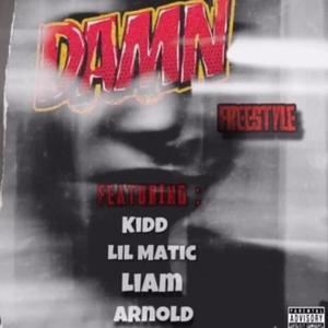 Damn Freestyle (feat. LK Official, Lil Matic, Kidd & Arnold) (Explicit)