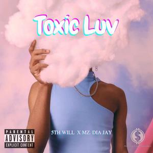 Toxic Luv (feat. Mz. Dia Jay) (Explicit)