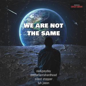 We Are Not The Same (Explicit)