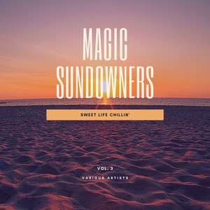 Magic Sundowners (Sweet Life Chillin'), Vol. 3