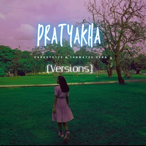 Pratyakha (Versions)