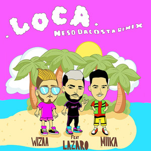 Loca (Neso Dacosta Remix)