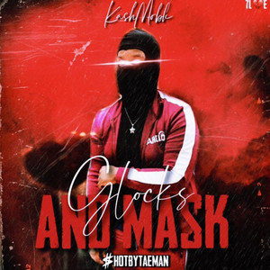 Glocks And Mask (Explicit)