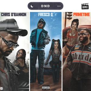 DND (feat. Chris O'Bannon & Fresco G) (Explicit)