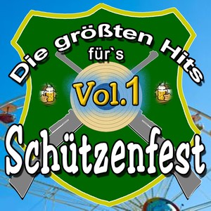 Die größten Hits für's Schützenfest, Vol. 1