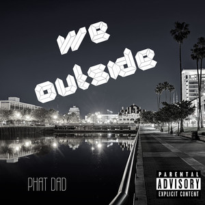 We Outside (Explicit)