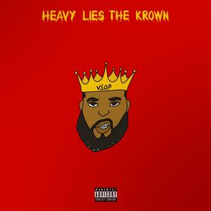 HEAVY LIES THE KROWN (Explicit)