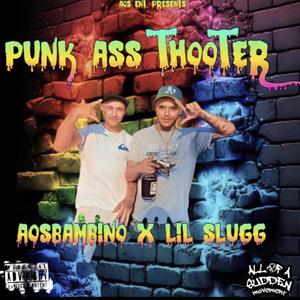 Punk Ass Thooter (Explicit)