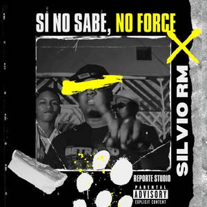 Si No Sabe  No force (Explicit)