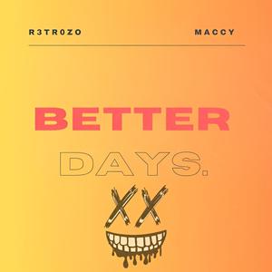 Better Days. (feat. Maccy) [Explicit]