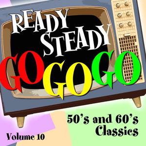 Ready Steady, Go Go Go - 50's and 60's Classics, Vol. 10