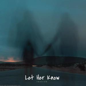 Let Her Know (Explicit)