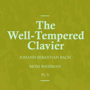 Bach: The Well-Tempered Clavier Pt.3