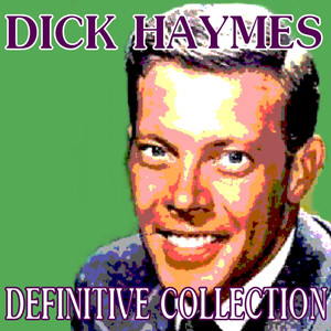 Dick Haymes - The Definitive Collection