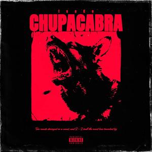 CHUPACABRA (Explicit)