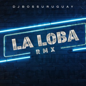 La Loba Rmx (Remix)