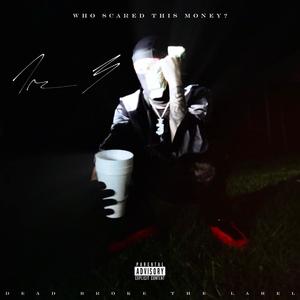 Who Scared This Money? (Explicit)