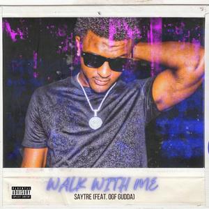 Walk with Me (feat. OGF GUDDA) (Explicit)