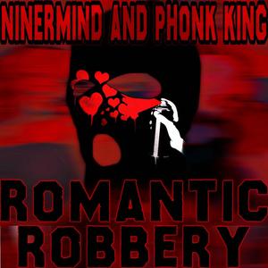 Romantic Robbery (feat. Phonk King) [Explicit]