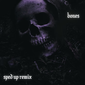 Bones (SpedUp Remix)