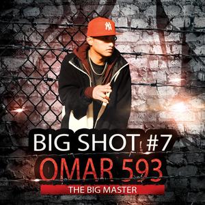Big shot #7(feat. Omar 593) (Explicit)