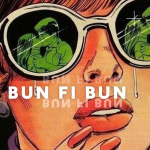 Bun Fi Bun (feat. TTM Marley) (Explicit)