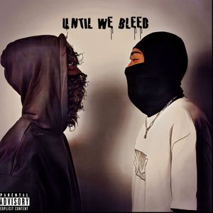 Until we bleed (Single Edit|Explicit)