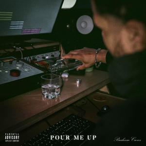 Pour Me Up (Explicit)