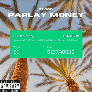 PARLAY MONEY (Explicit)