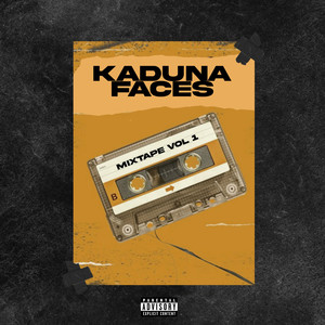 Kaduna Faces Mixtape, Vol 1 (Explicit)