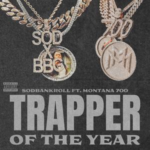 Trapper Of The Year (feat. Montana 700) (Explicit)