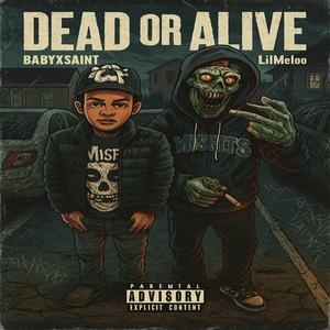 Dead Or Alive (feat. LilMeloo) (Explicit)