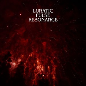 Lunatic Pulse Resonance