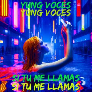 Si tu me llamas (feat. Yung Voces, Pureza Beatz & 99Beatz) (Explicit)