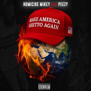 M.A.G.A (MAKE AMERICA GHETTO AGAIN) (feat. Peežy) (Explicit)