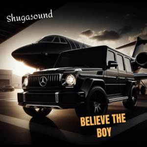 Believe The Boy (Explicit)