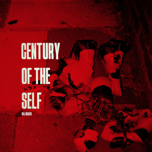 Century of The Self (Explicit)