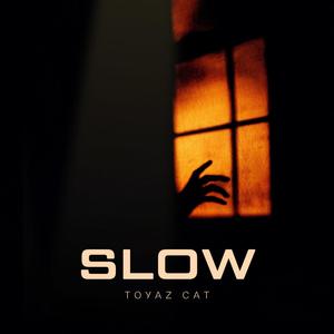 Slow