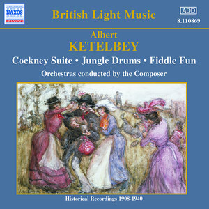 KETELBEY: Cockney Suite / Jungle Drums (Ketelbey) [1908-1940]