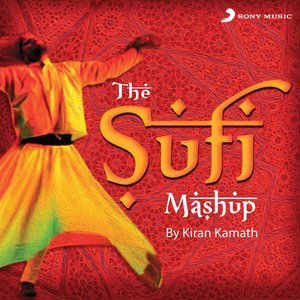 The Sufi Mashup (By Kiran Kamath)