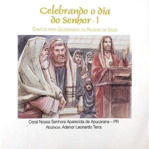 Celebrando o Dia do Senhor, Vol. 1