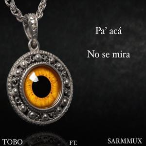 Pa' acá no se mira (feat. Sarmmux)